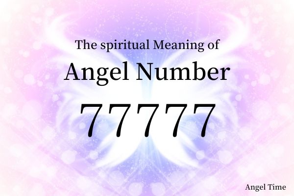 エンジェルナンバー７７７７７の数字の意味『あなたは正しい道を進んでおり、天使はあなたの努力を称賛しています』